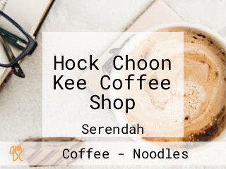 Hock Choon Kee Coffee Shop