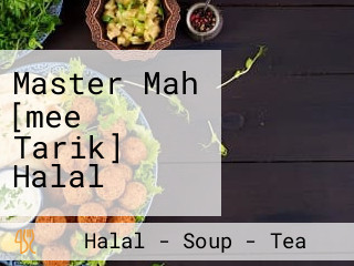 Master Mah [mee Tarik] Halal