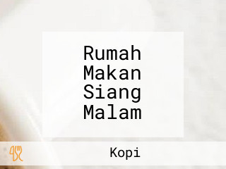 Rumah Makan Siang Malam