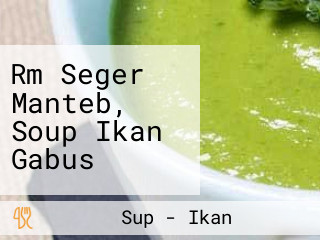 Rm Seger Manteb, Soup Ikan Gabus