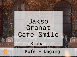 Bakso Granat Cafe Smile