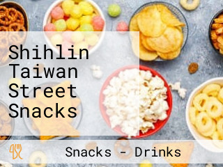 Shihlin Taiwan Street Snacks