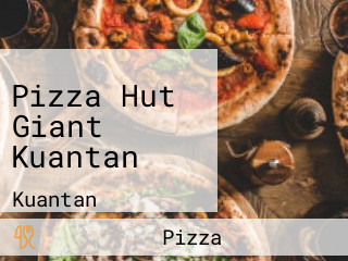 Pizza Hut Giant Kuantan