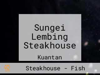 Sungei Lembing Steakhouse