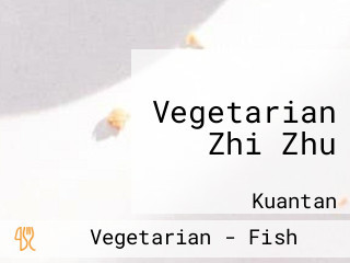 Vegetarian Zhi Zhu