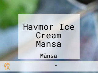 Havmor Ice Cream Mansa