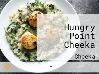 Hungry Point Cheeka