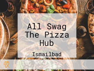 All Swag The Pizza Hub