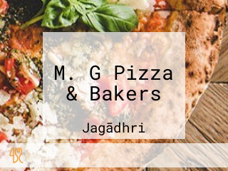 M. G Pizza & Bakers