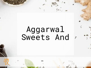 Aggarwal Sweets And