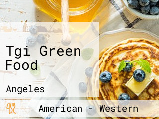 Tgi Green Food