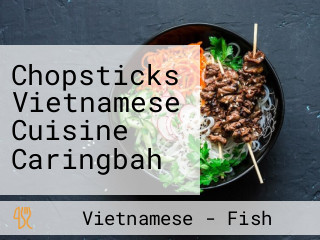 Chopsticks Vietnamese Cuisine Caringbah