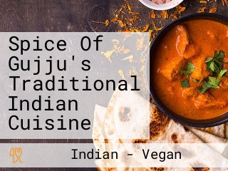 Spice Of Gujju's Traditional Indian Cuisine