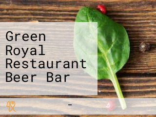 Green Royal Restaurant Beer Bar