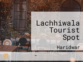 Lachhiwala Tourist Spot