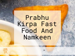 Prabhu Kirpa Fast Food And Namkeen