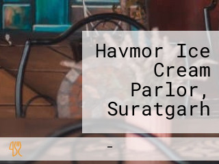 Havmor Ice Cream Parlor, Suratgarh