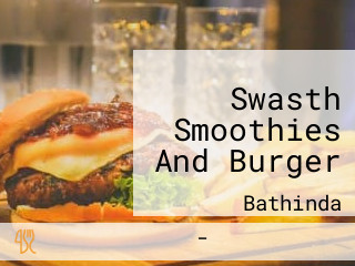 Swasth Smoothies And Burger