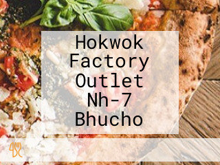 Hokwok Factory Outlet Nh-7 Bhucho