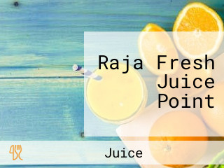 Raja Fresh Juice Point