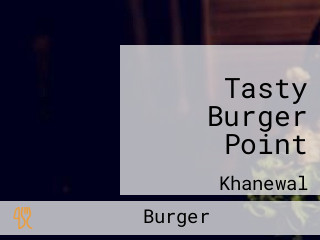 Tasty Burger Point