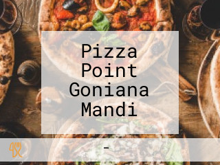 Pizza Point Goniana Mandi