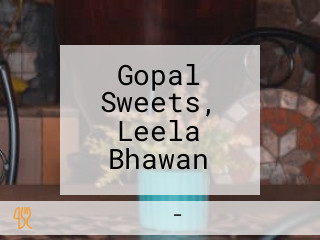 Gopal Sweets, Leela Bhawan