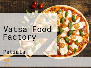 Vatsa Food Factory