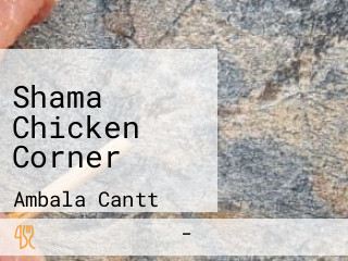 Shama Chicken Corner