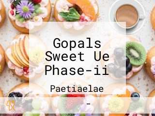 Gopals Sweet Ue Phase-ii