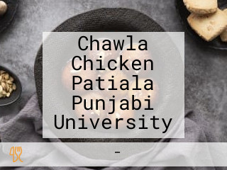 Chawla Chicken Patiala Punjabi University