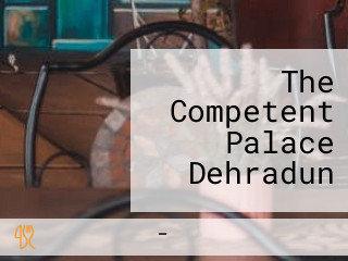 The Competent Palace Dehradun