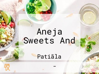 Aneja Sweets And