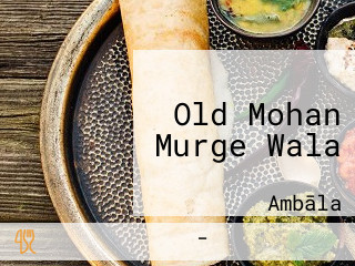 Old Mohan Murge Wala