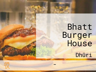 Bhatt Burger House