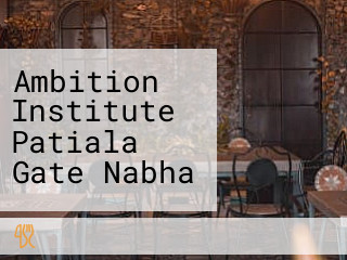 Ambition Institute Patiala Gate Nabha