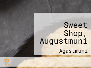 Sweet Shop, Augustmuni