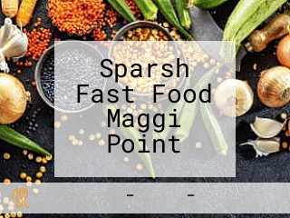 Sparsh Fast Food Maggi Point