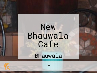 New Bhauwala Cafe