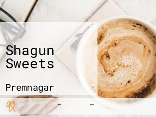 Shagun Sweets