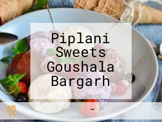 Piplani Sweets Goushala Bargarh