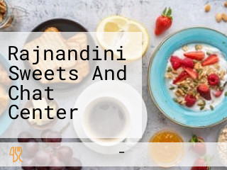 Rajnandini Sweets And Chat Center