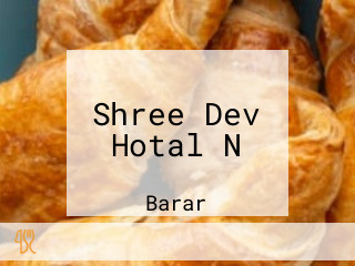 Shree Dev Hotal N