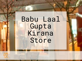 Babu Laal Gupta Kirana Store