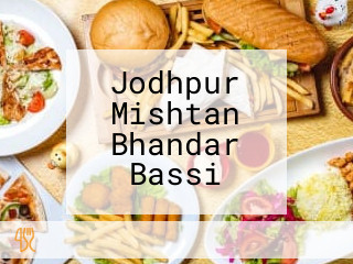 Jodhpur Mishtan Bhandar Bassi