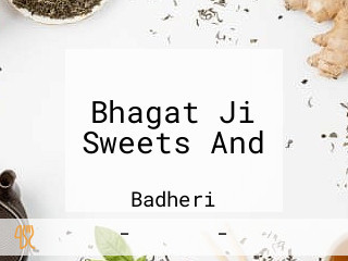 Bhagat Ji Sweets And