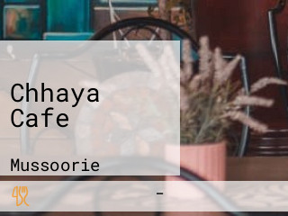 Chhaya Cafe