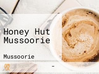 Honey Hut Mussoorie