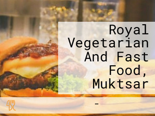 Royal Vegetarian And Fast Food, Muktsar