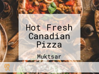 Hot Fresh Canadian Pizza